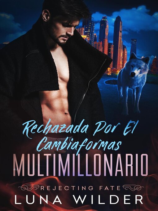 Title details for Rechazada Por El Cambiaformas Multimillonario by Luna Wilder - Available